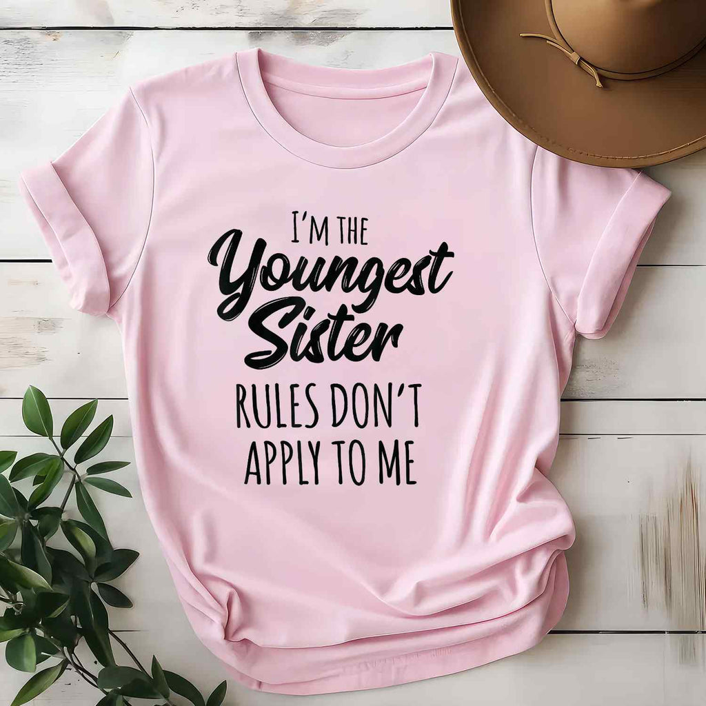 Youngest Sister Shirt Rules Don’t Apply to Me T-Shirt Tee Funny Sibling Humor Gift