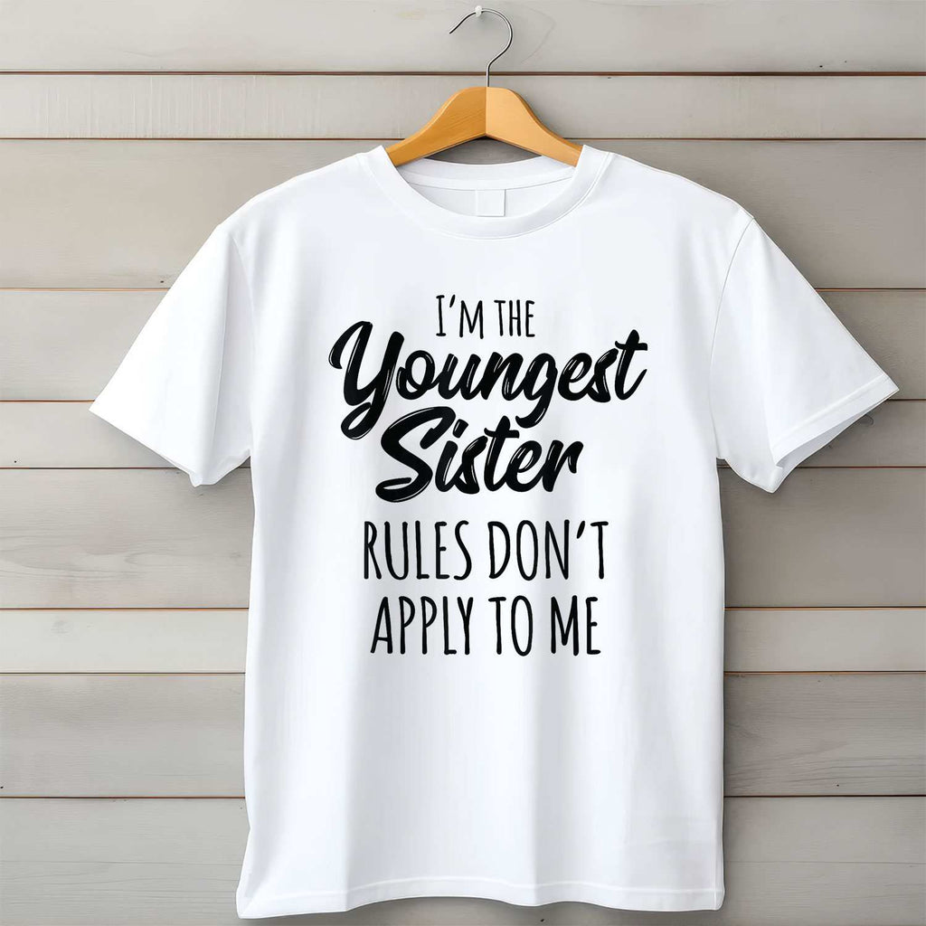 Youngest Sister Shirt Rules Don’t Apply to Me T-Shirt Tee Funny Sibling Humor Gift