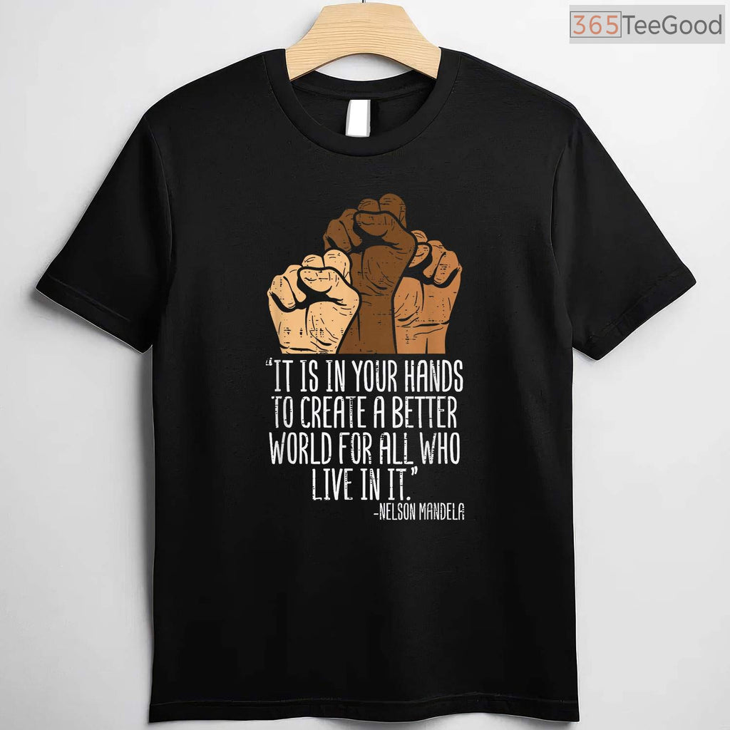 Your Hands Create A Better World T-Shirt Black Lives Matter BLM Social Justice Gift Shirt