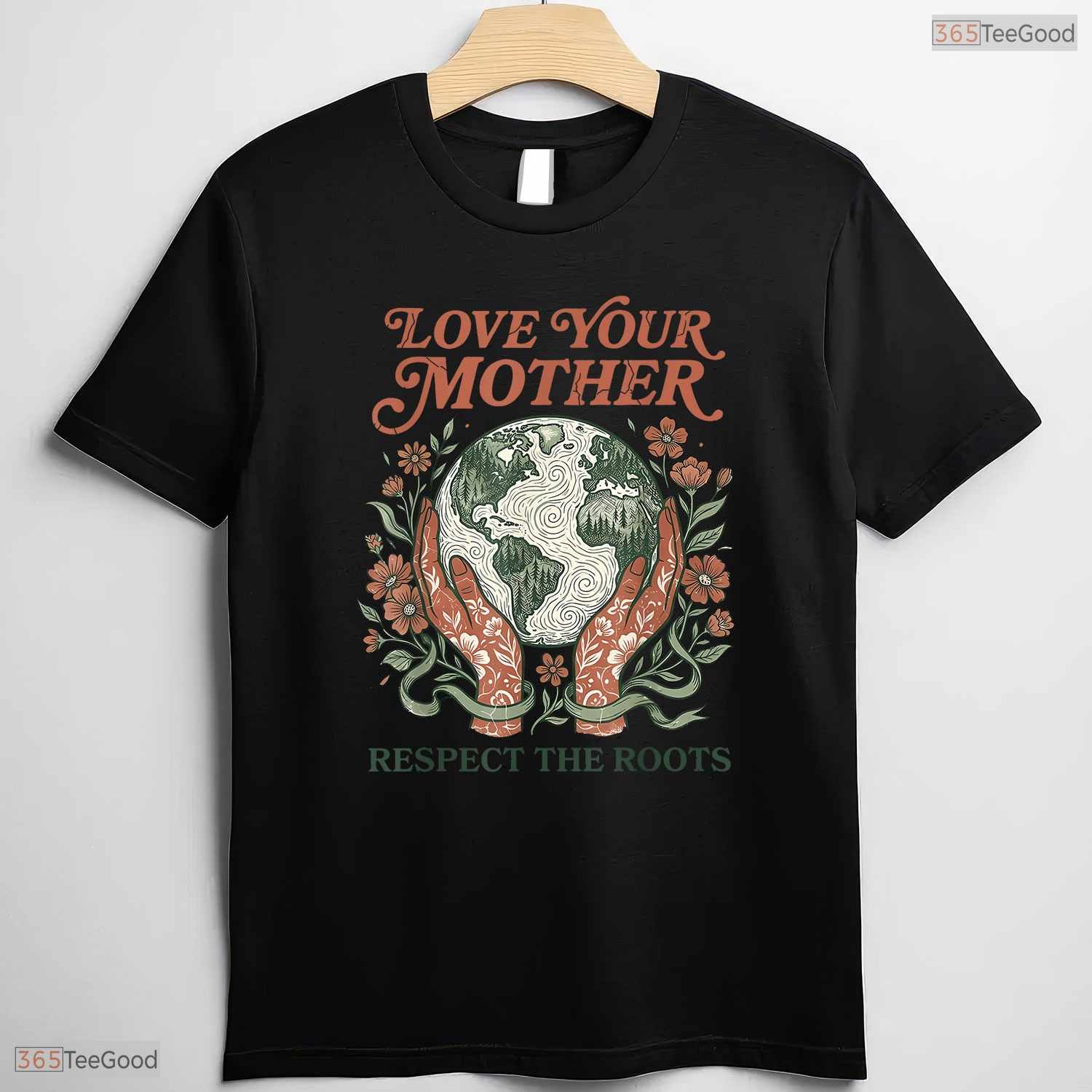 Love Your Mother Respect Roots Earth Day Nature Lover Mothers Day T-Shirt Gift