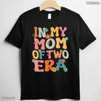 In My Mom Of Two Era Groovy Funny Mom Of Two Kid Mothers Day T-Shirt Present