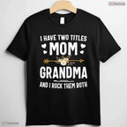 I Have Two Titles Mom And Grandma Floral Mothers Day T-Shirt Grandmother Gift