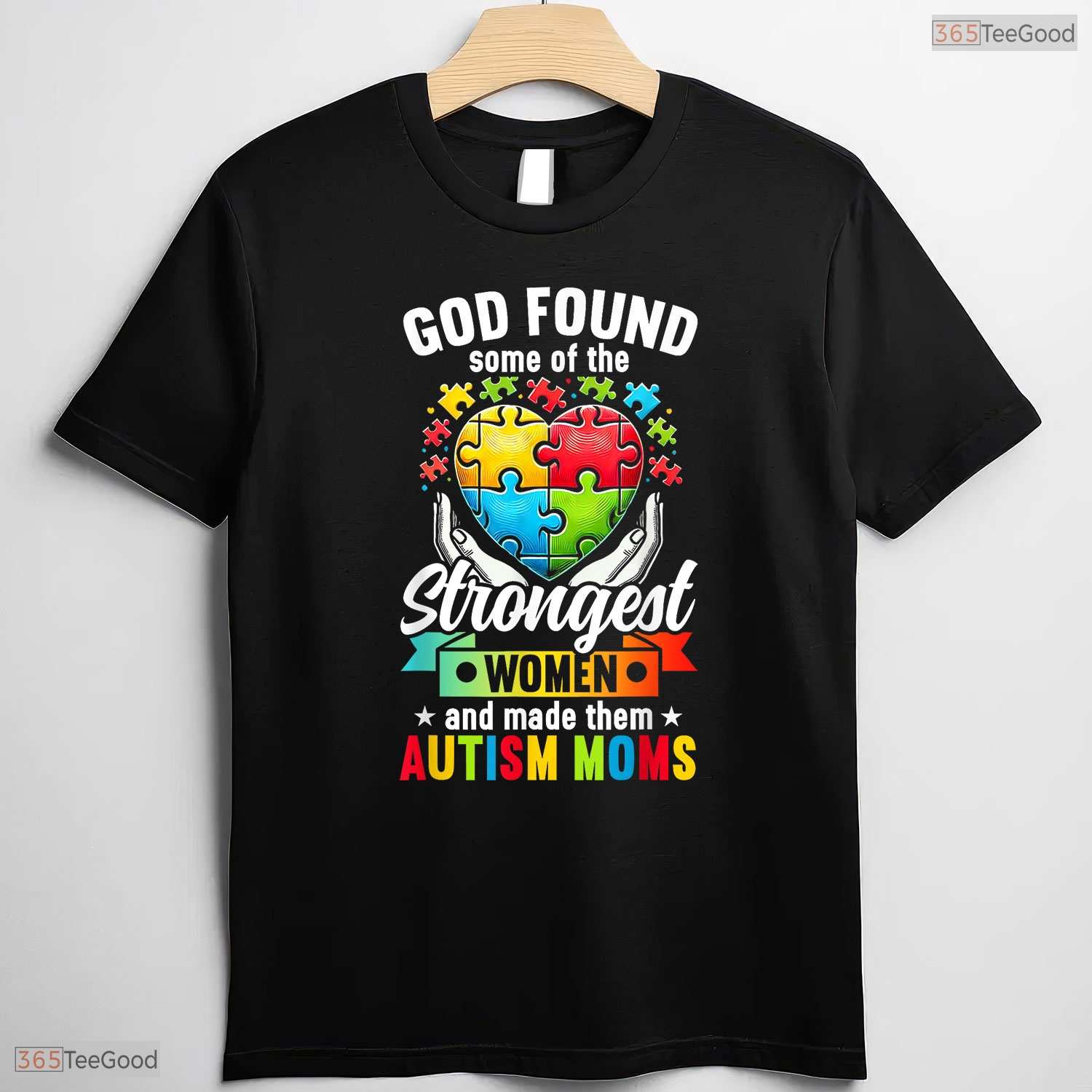 Strongest Autism Mom God Found Strongest Women Mothers Day T-Shirt Awareness