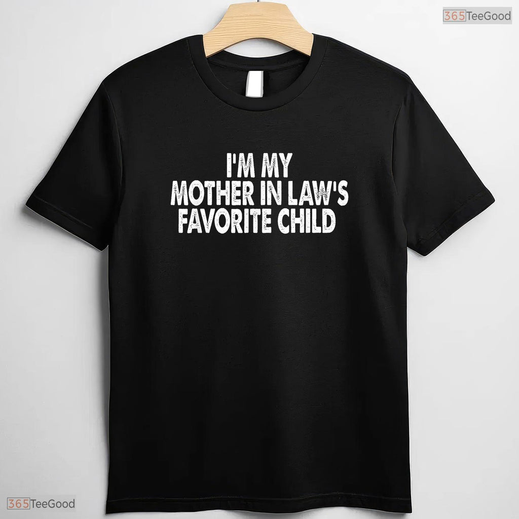 Funny Mother In Law Favorite Child Sarcastic Family Humor Mothers Day T-Shirt