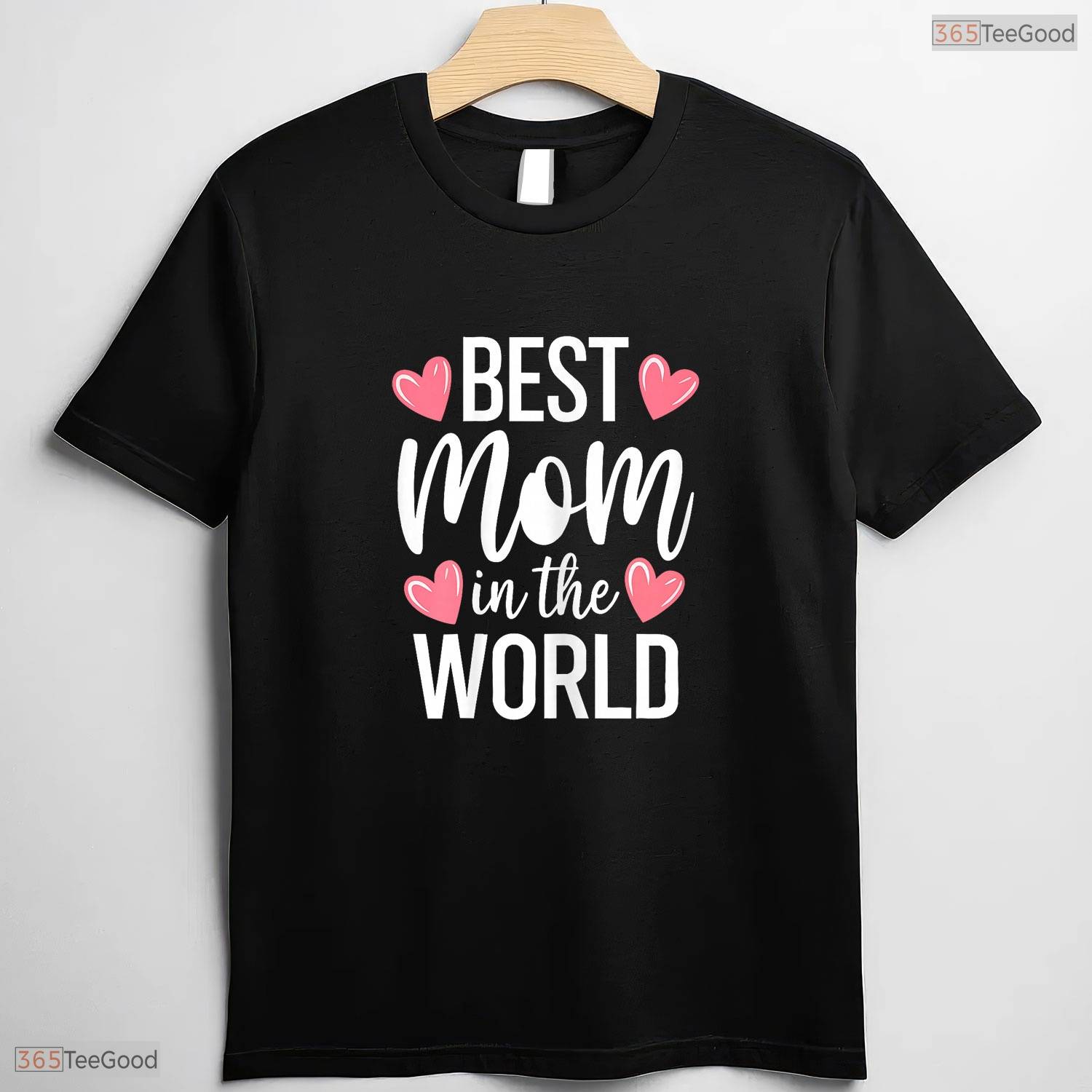 Best Mom In The World Shirt Greatest Mother Ever Mothers Day T-Shirt Gift