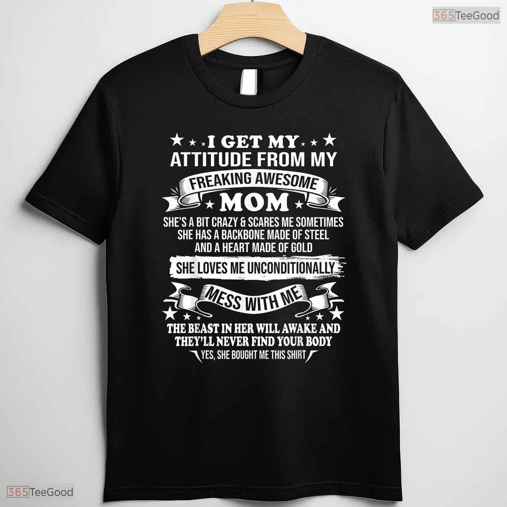 I Get My Attitude From My Mom Funny Daughter Mothers Day T-Shirt Presents