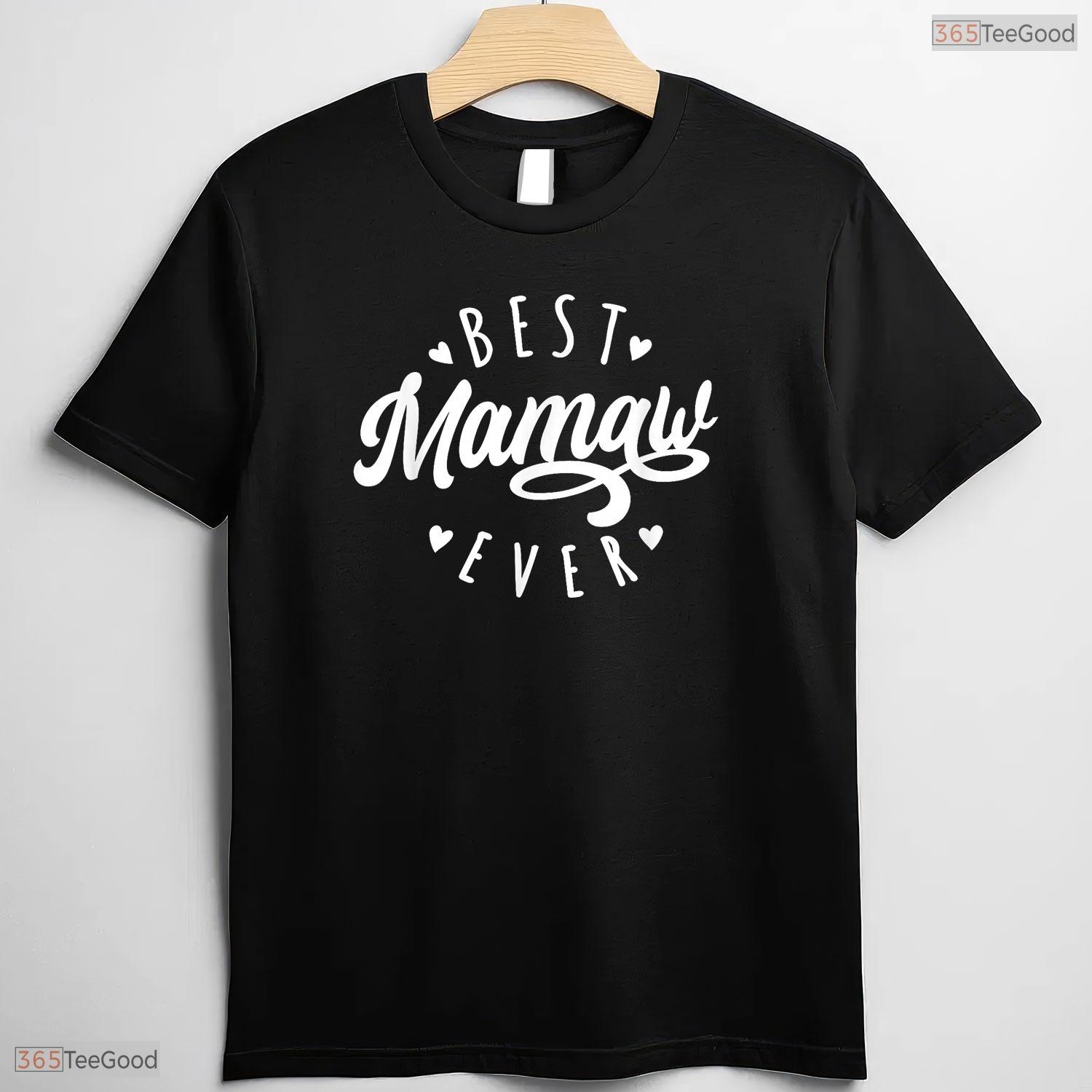 Best Mamaw Ever Modern Calligraphy Mamaw Mothers Day T-Shirt Gift For Women