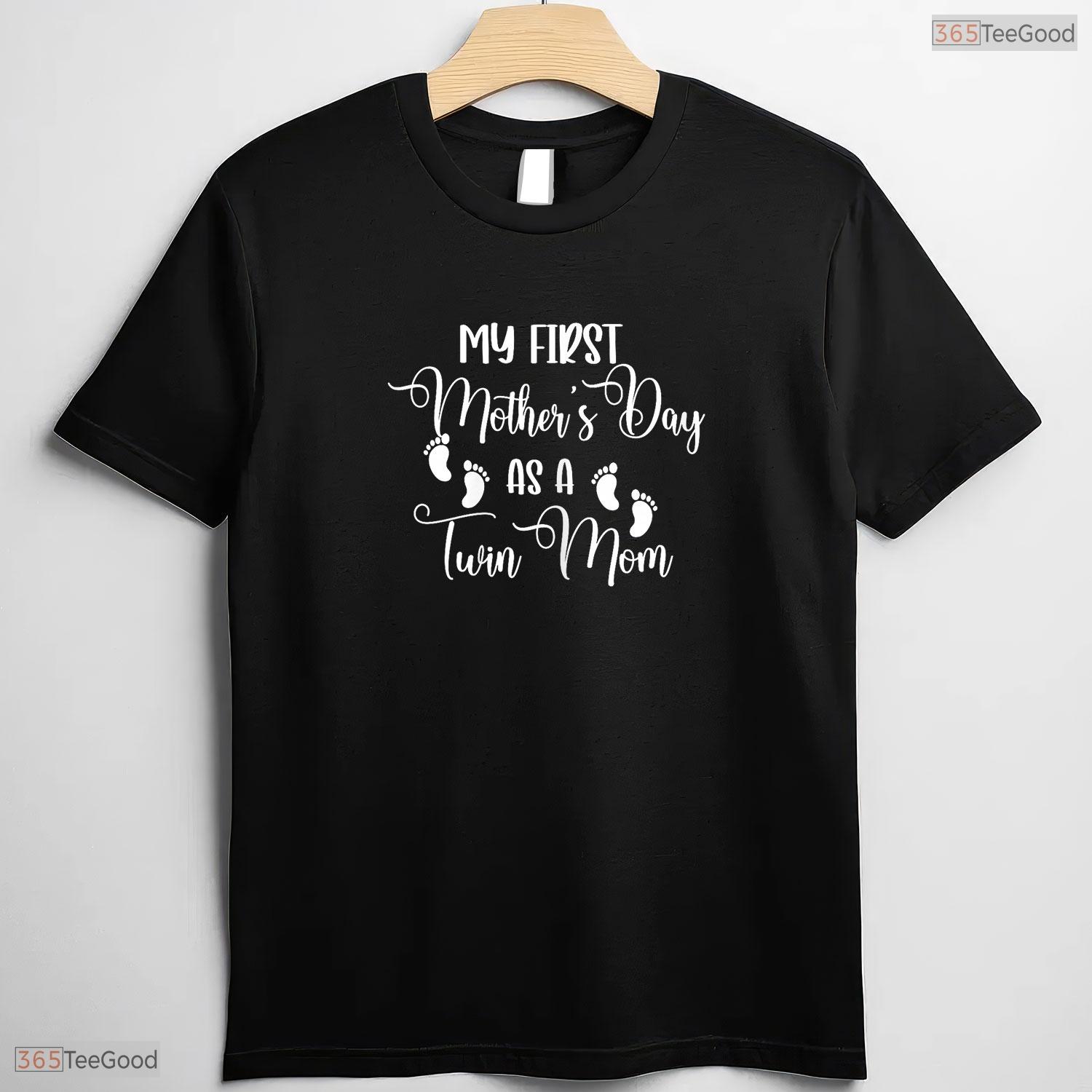 First Mothers Day Twin Mom T-Shirt Best New Twin Mommy Mothers Day Gift Idea