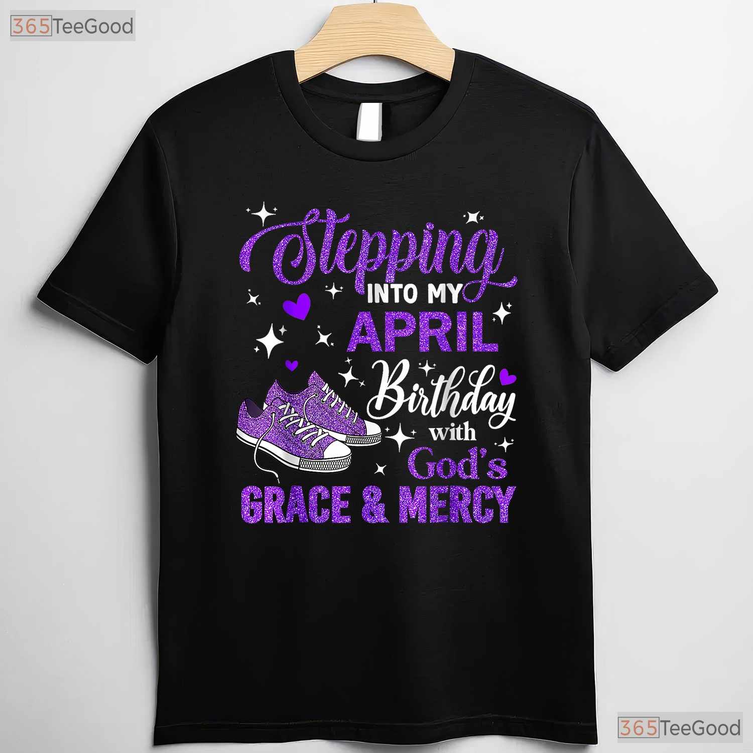 Stepping Into My April Birthday With God - s Grace T-Shirt - Religious Blessed Tee Gift