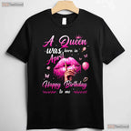 A Queen Was Born In April T-Shirt - Happy Birthday To Me Tee - April Birthday Gift Mom