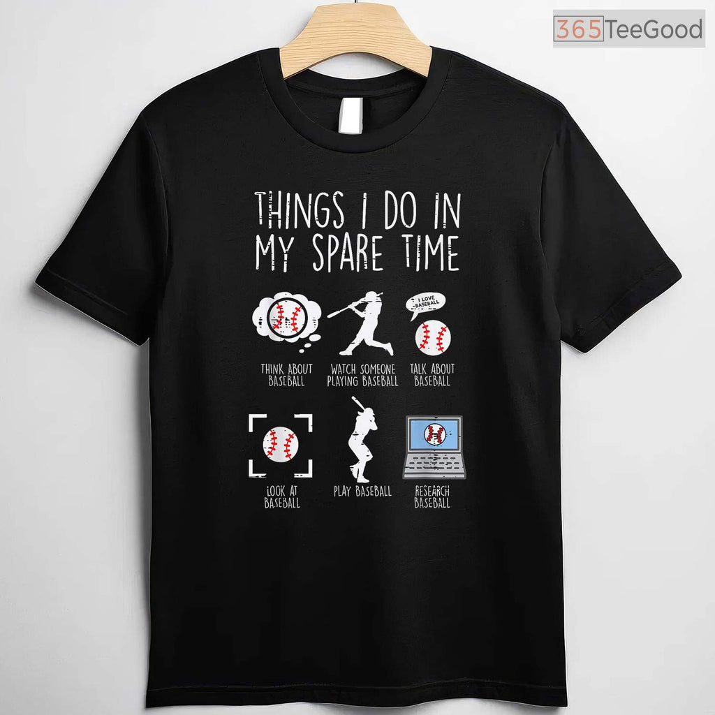 Things I Do In My Spare Time Baseball T-Shirt Funny Player Men Women Apparel