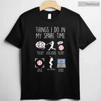 Things I Do In My Spare Time Baseball T-Shirt Funny Player Men Women Apparel