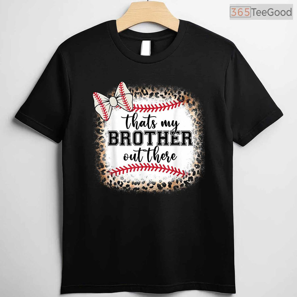 Cute Baseball Sister Thats My Brother Out There T-Shirt Mom Girl Family Gift