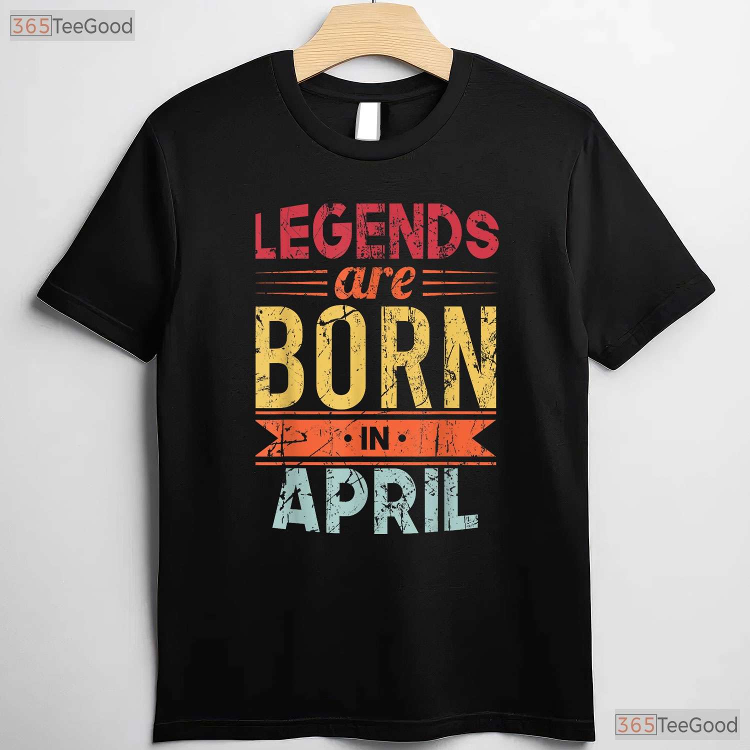 Legends Are Born In April T-Shirt - Classic April Birthday Tee - Gift For Men And Women