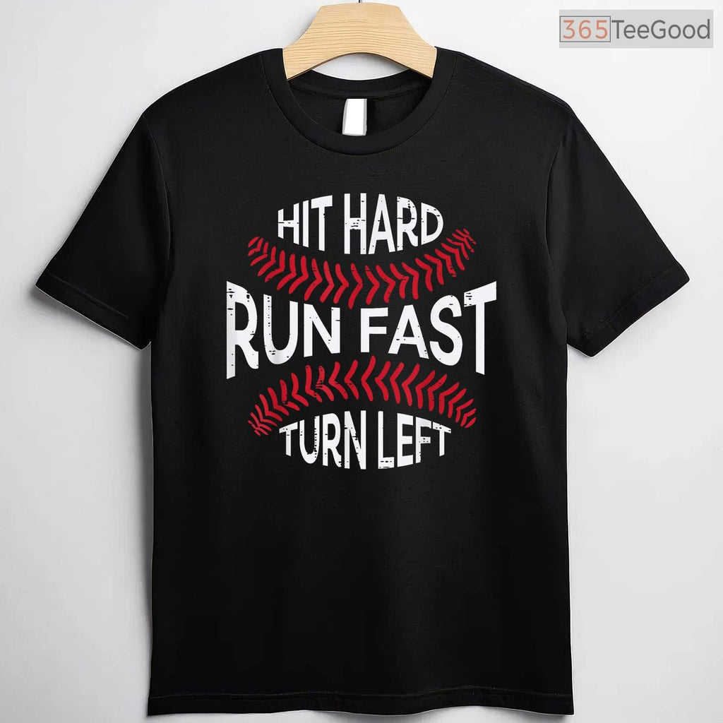 Hit Hard Run Fast Turn Left Funny Baseball Player T-Shirt Men Boys Sport Tee