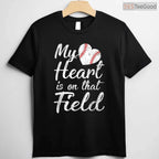My Heart Is On That Field Baseball Softball Mom T-Shirt Support Game Day Tee