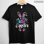 Im A Little Eggstra Easter Day T-Shirt Funny Egg Pun Happy Easter Humor Shirt