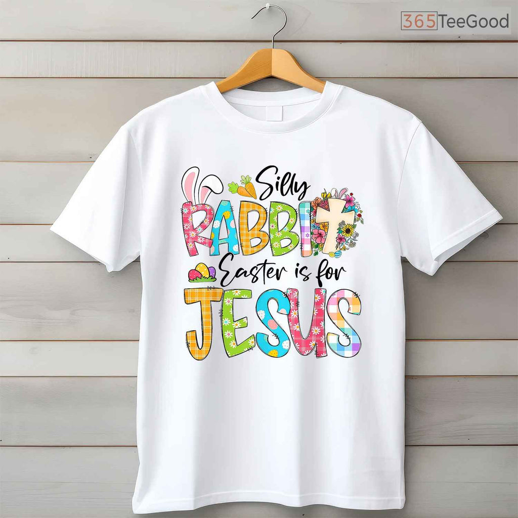 Silly Rabbit Easter Is For Jesus Religious T-Shirt Christian Faith Holiday Tee