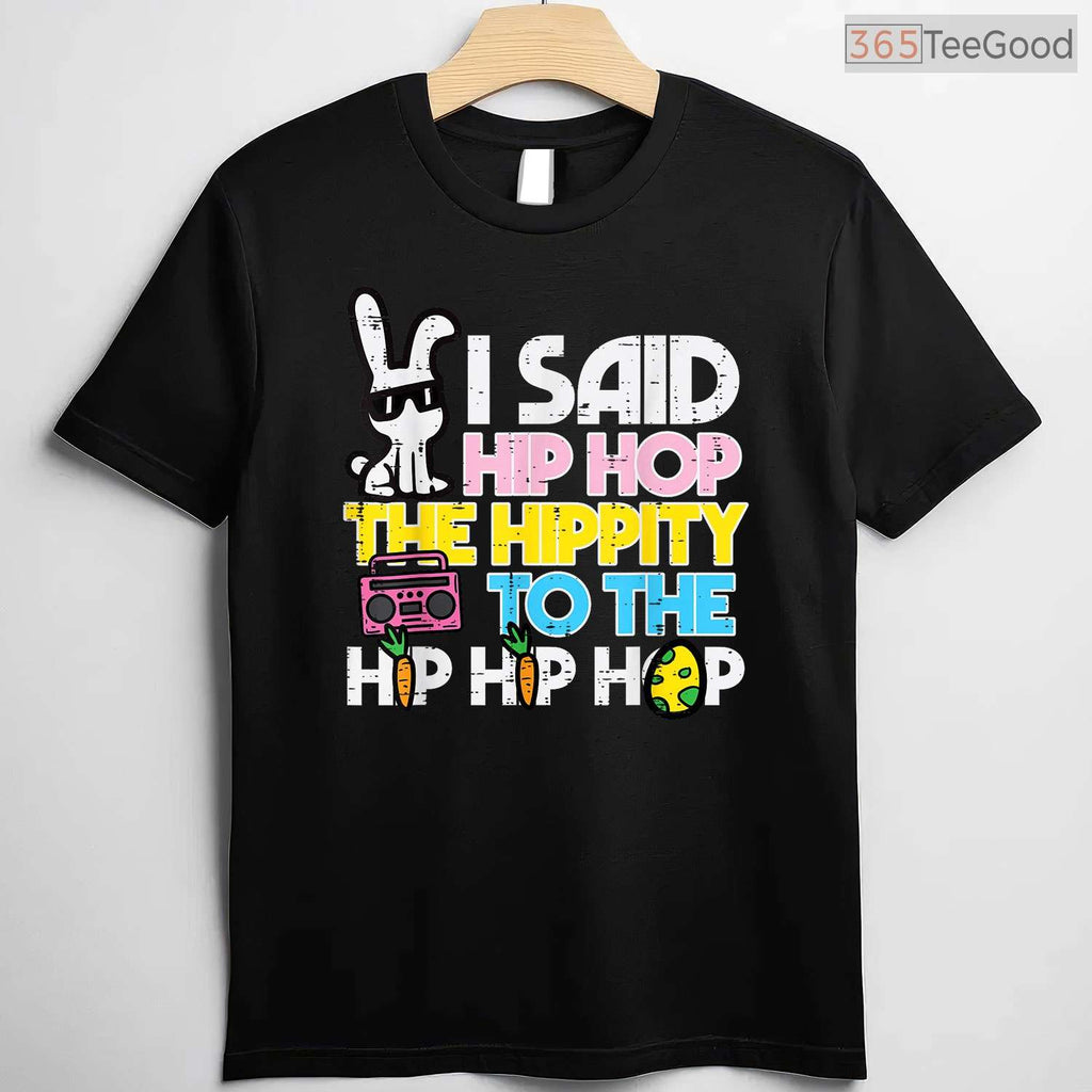 Hip Hop Hippity Easter Bunny T-Shirt Funny Music Cool Kids Toddler Gift Shirt