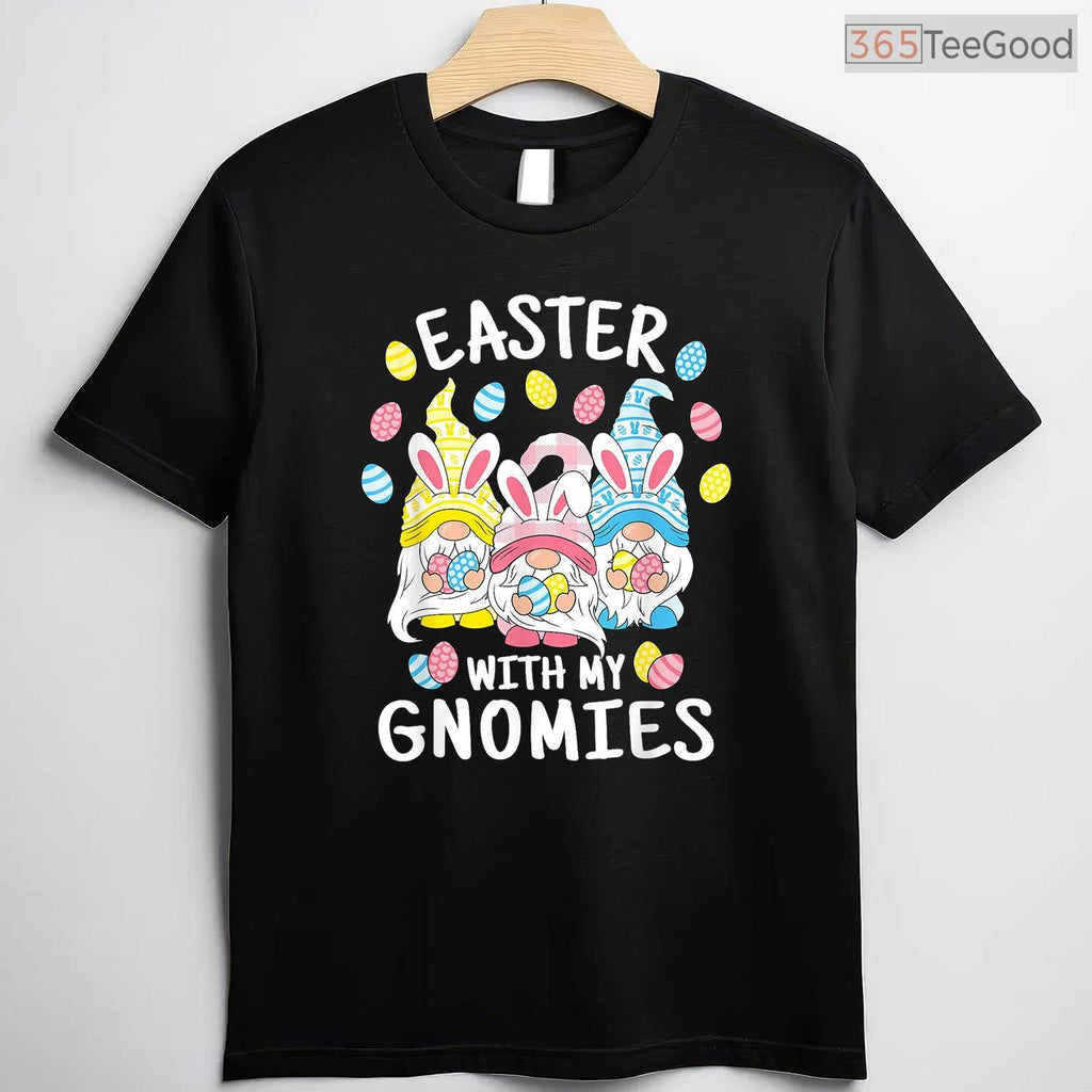 Funny Easter With My Gnomies T-Shirt Happy Holiday Gnome Garden Pun Top Shirt