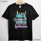 April Girls Are Sunshine Mixed With Hurricane T-Shirt - Funny Personality Birthday Tee