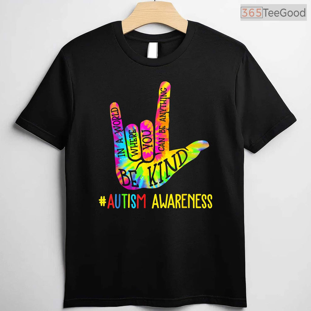 Be Kind ASL Love Sign Language Hand Autism Shirt April Awareness Tie Dye