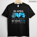 In April We Wear Blue Autism Awareness Men Women Kids Autism Month T-Shirt
