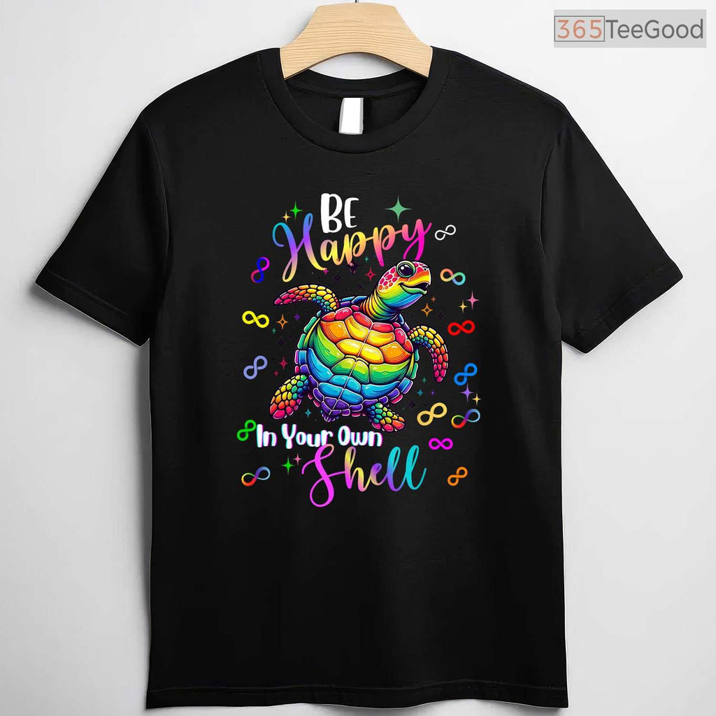 Rainbow Turtle Be Happy In Your Own Shell Autism T-Shirt April Awareness