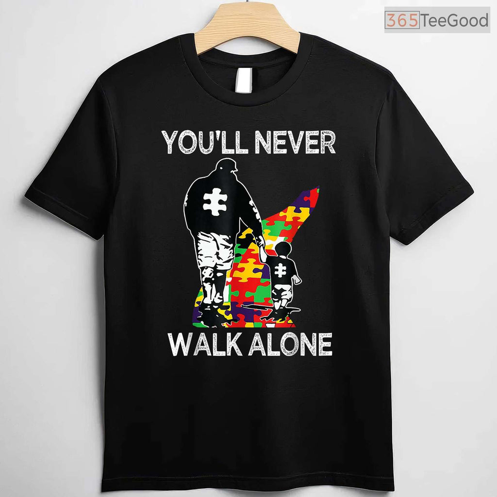 Autism Dad Support Alone Puzzle You Will Never Walk T-Shirt April Month