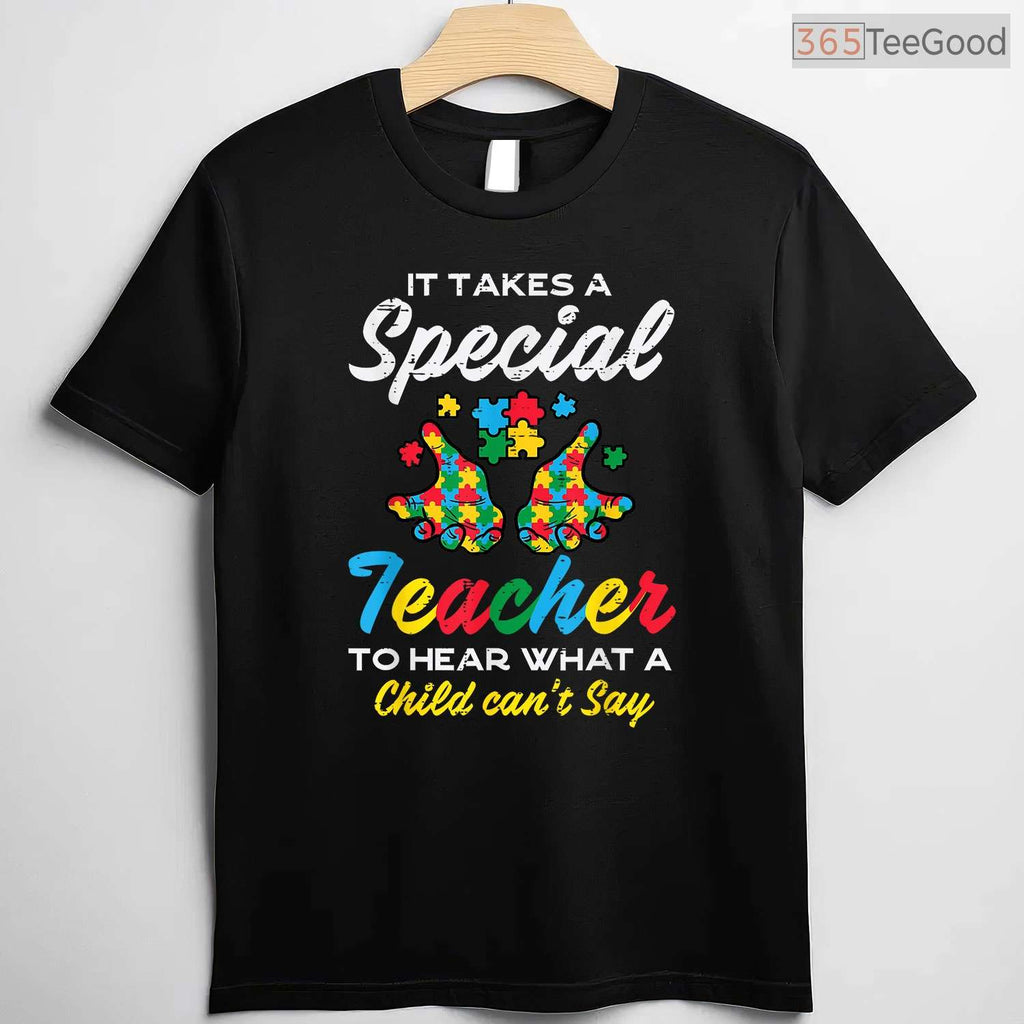 Special Teacher To Hear Child Cant Say Autism SPED Shirt April T-Shirt
