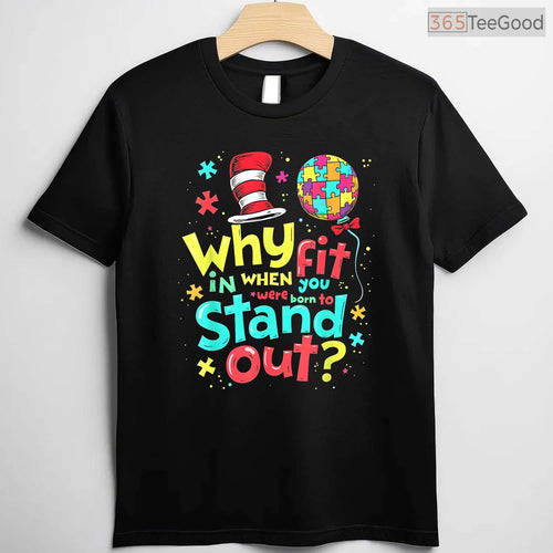 Autism Awareness Why Fit In Doctor Teacher Cat Shirt April Month Cool T-Shirt