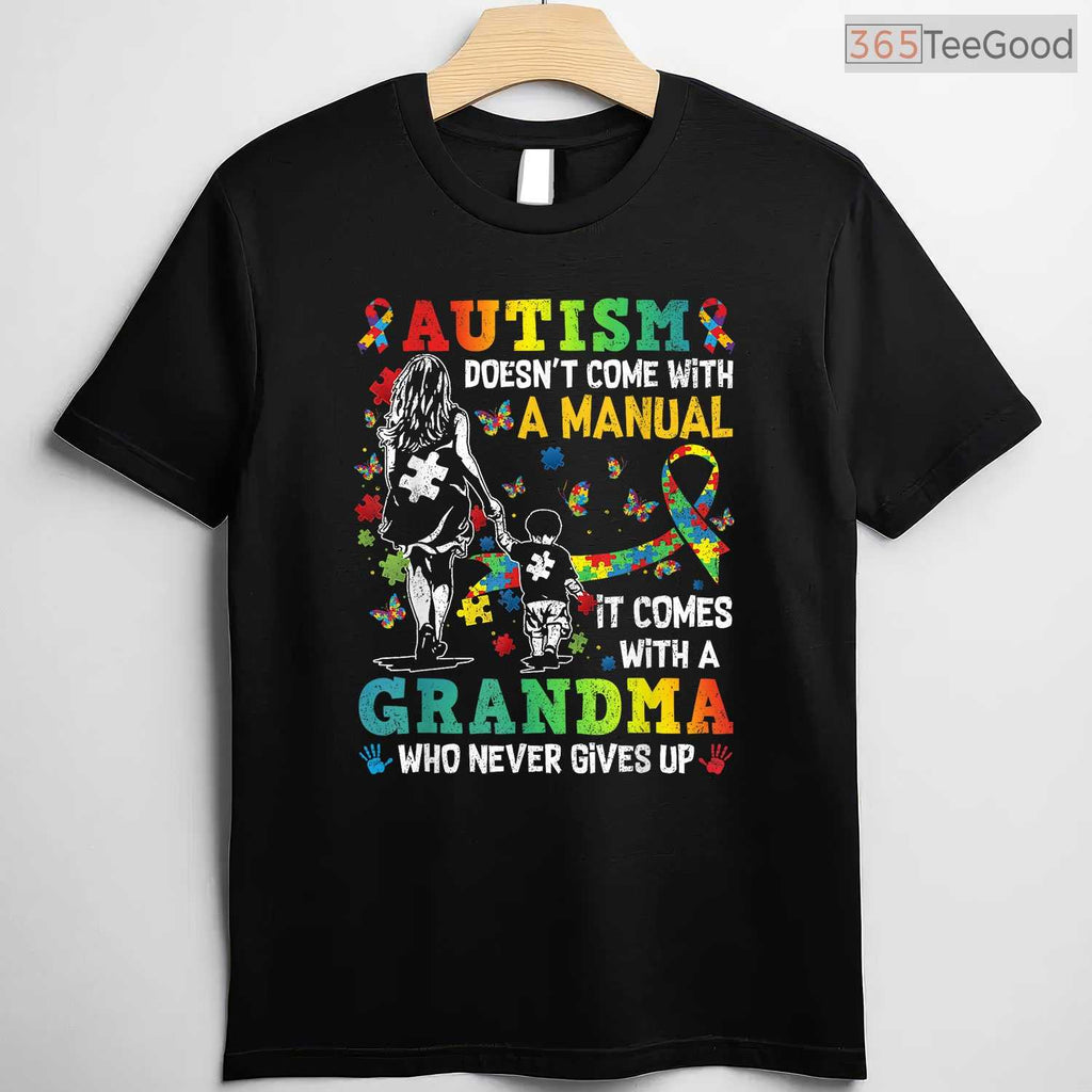 Autism Grandma Does Not Come With Manual Shirt April Awareness Funny T-Shirt