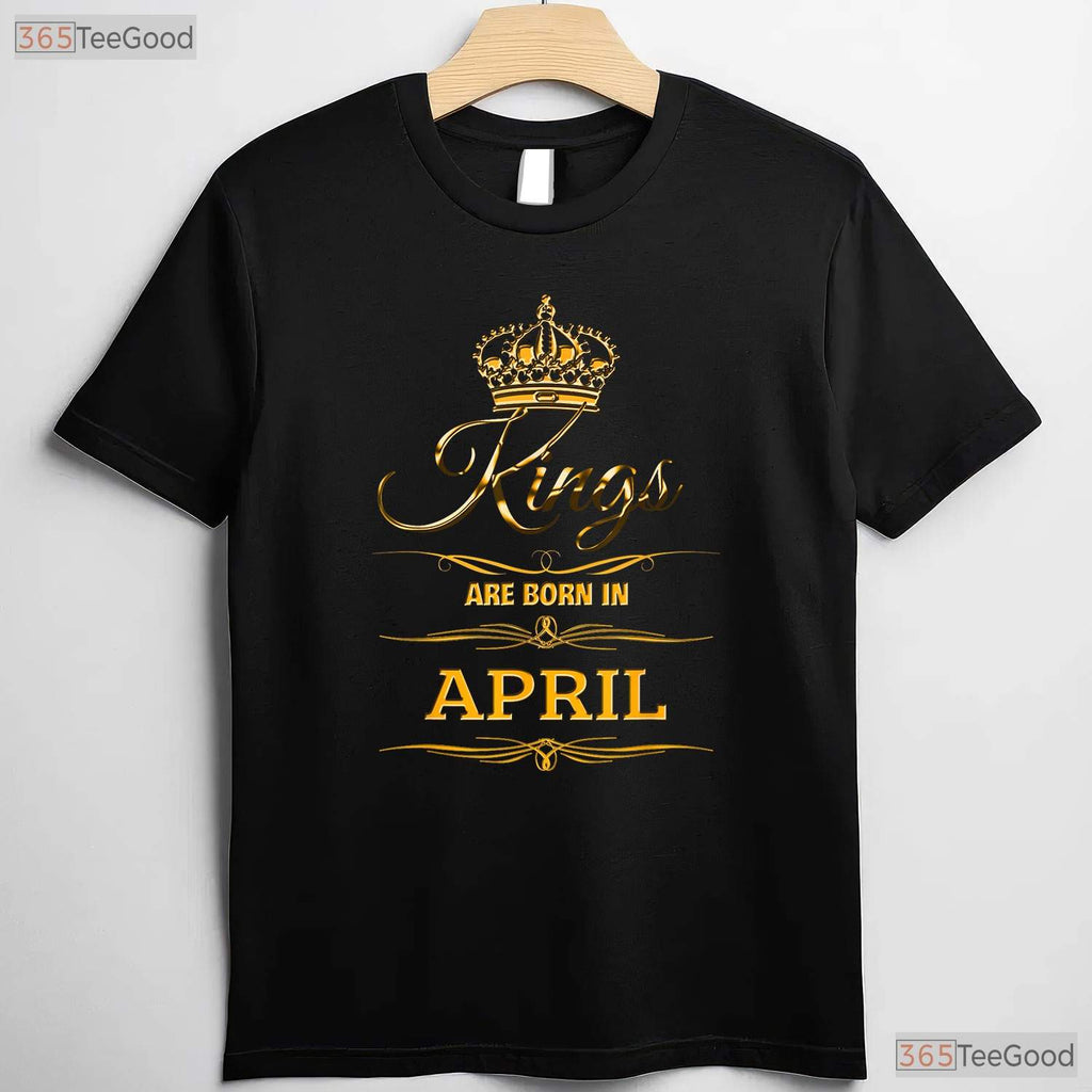 Men - s Kings Are Born In April T-Shirt - Novelty Birthday Gift For Him Dad Tee