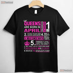 Queens Are Born In April Birthday T-Shirt - Celebrate In Style Gift - Party Tee