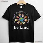 In A World Where You Can Be Anything Be Kind Earth Day T-Shirt Teacher Kids