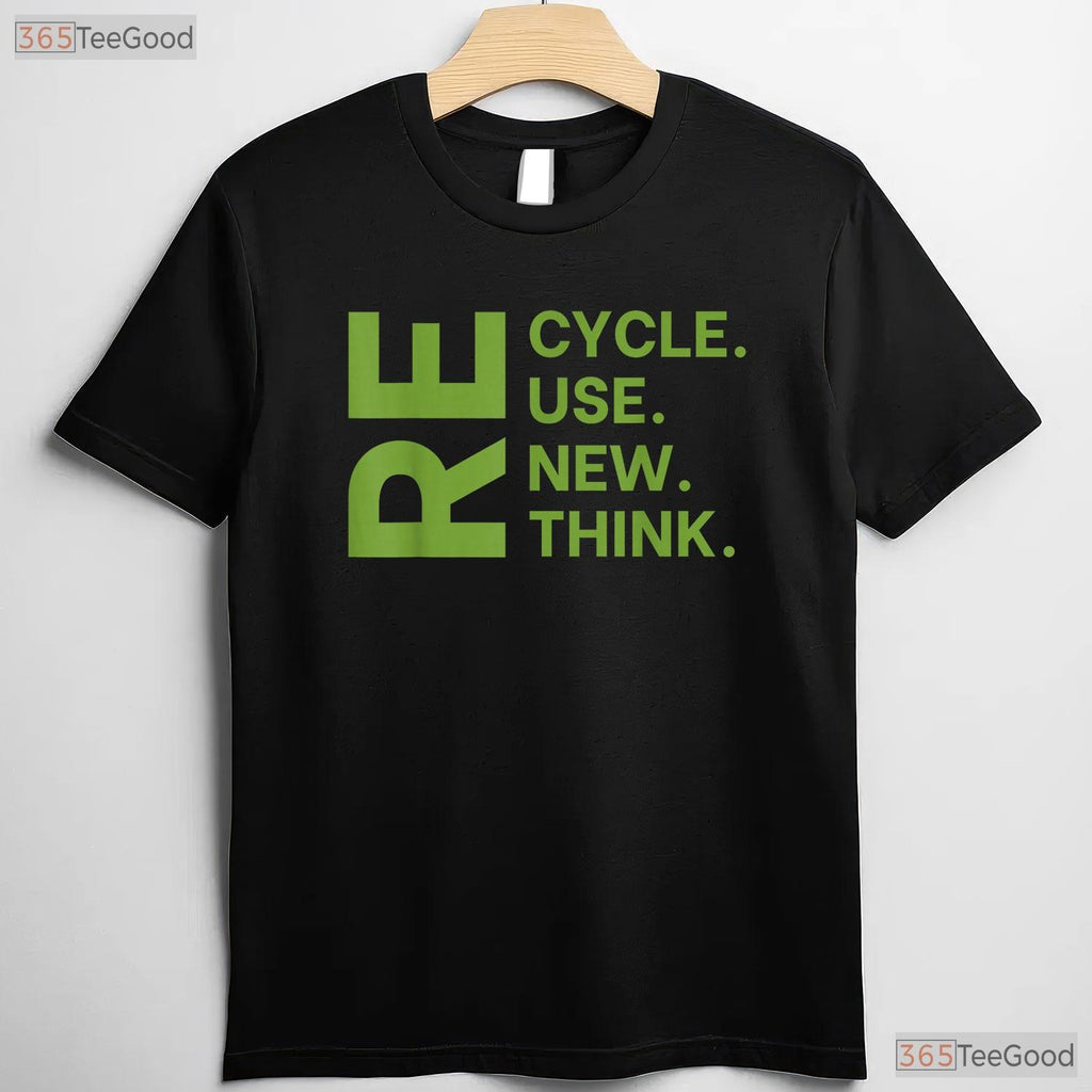 Recycle Reuse Renew Rethink Earth Day T-Shirt Environmental Activism Top
