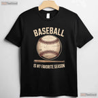 Baseball Is My Favorite Season T-Shirt Baseball Player Team Spirit Sport Tee