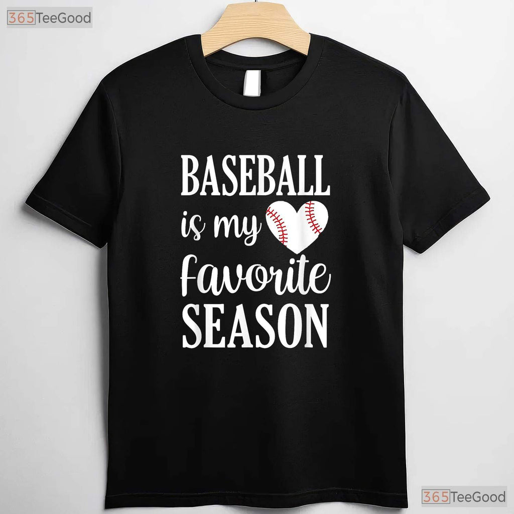 Baseball Is My Favorite Season Baseball Lover T-Shirt Men Women Fan Apparel