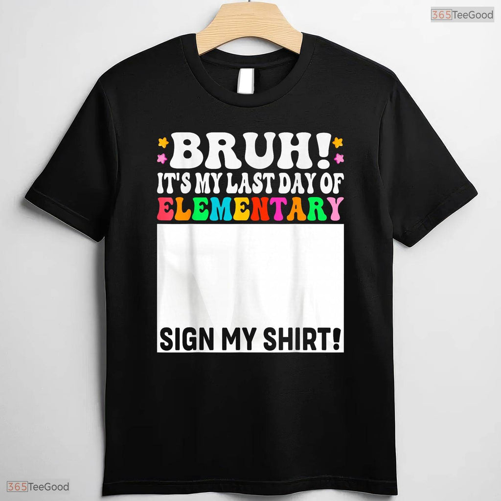 Interactive Last Day Of Elementary Sign My Shirt Elementary Graduation T-Shirt