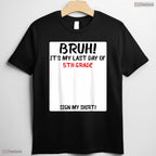Interactive Bruh It Is My Last Day Of 5th Grade Sign My Autograph T-Shirt