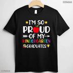 Supportive Proud Of My Kindergarten Graduates Last Day School Teacher T-Shirt
