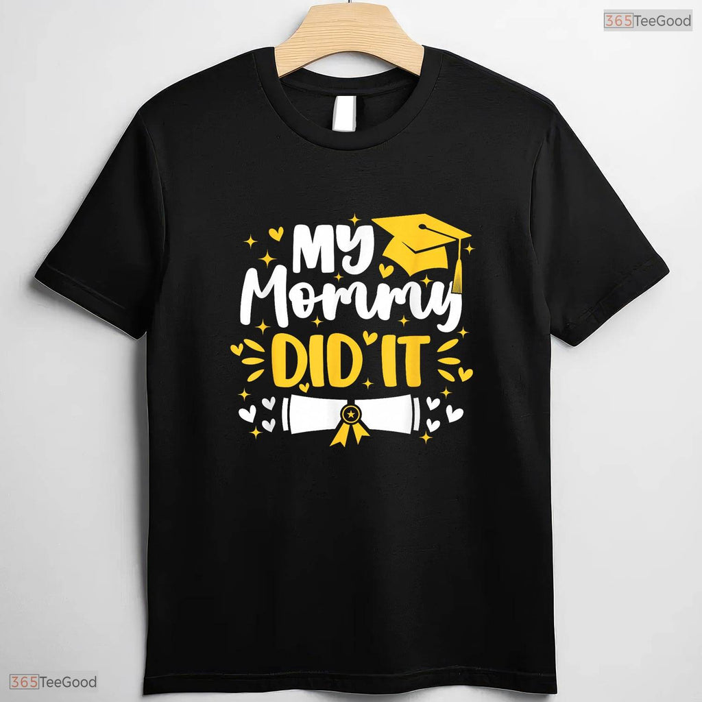 Cute My Mommy Did It Graduation Proud Toddler Kids Graduate Mom Day T-Shirt