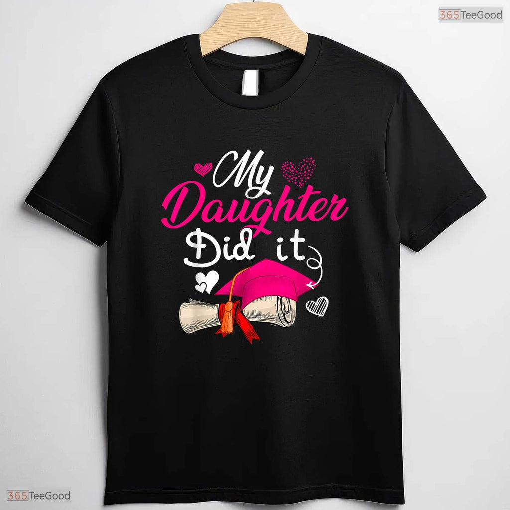 Sweet My Daughter Did It Graduate Cap Proud Parent Graduation Party T-Shirt
