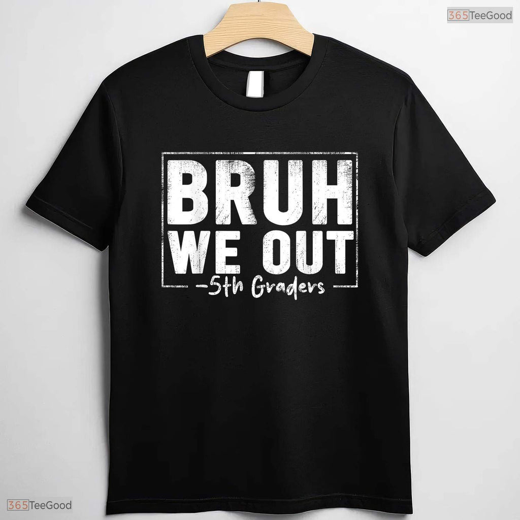 Hilarious Last Day Of School 5th Fifth Grade Bruh We Out 5th Graders T-Shirt