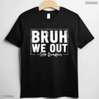 Hilarious Last Day Of School 5th Fifth Grade Bruh We Out 5th Graders T-Shirt