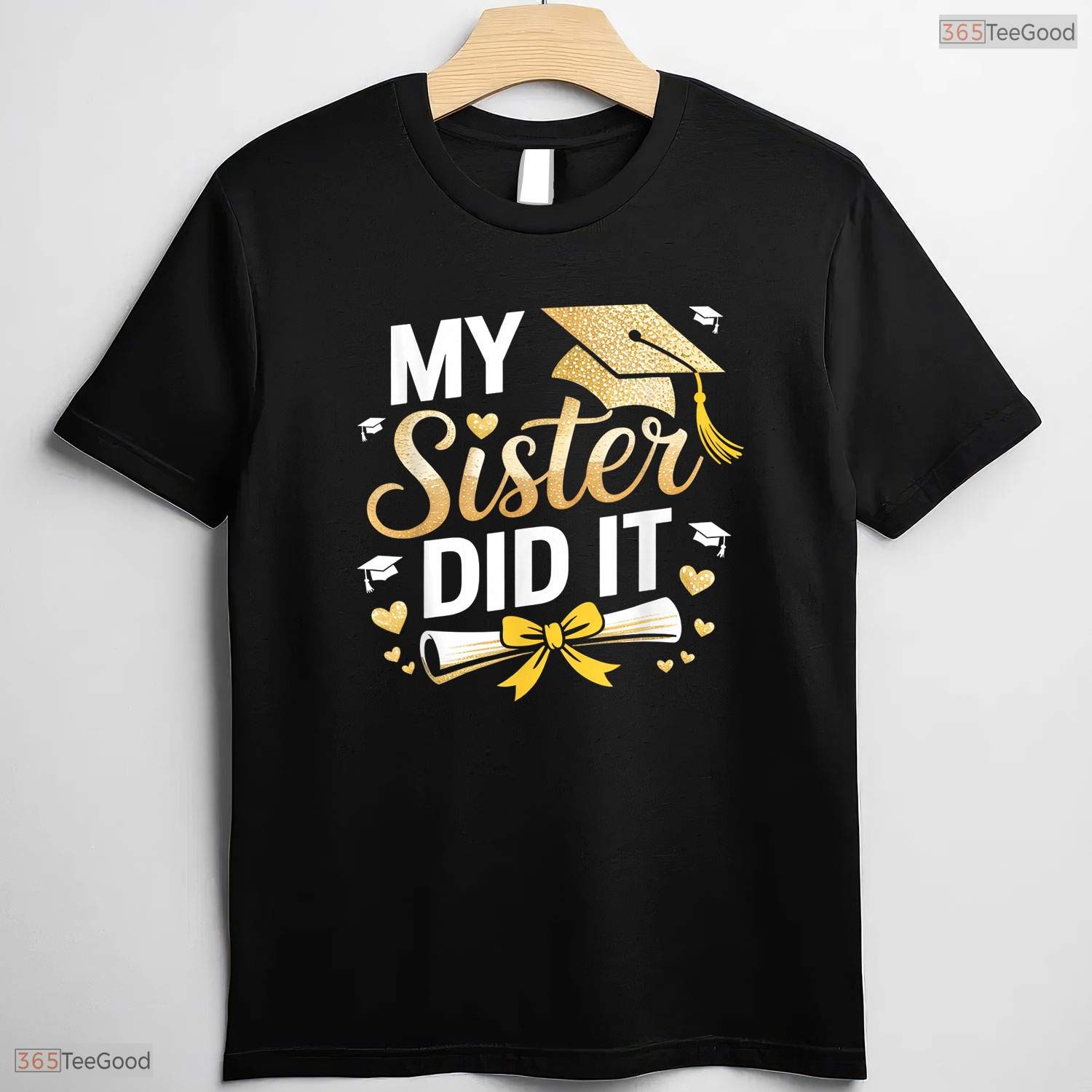 Supportive My Sister Did It Graduation Day Celebration Family Party T-Shirt