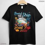 Board The Ship It's Graduation Trip 2026 Senior Cruise Party Vacation T-Shirt