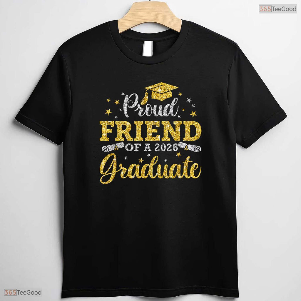 Supportive Proud Friend Of A 2026 Graduate Senior 2026 Graduation T-Shirt