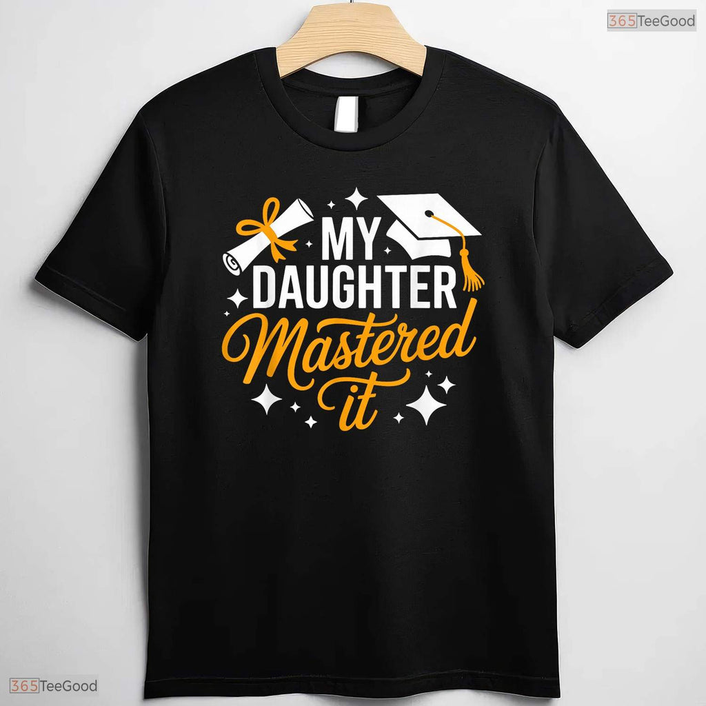 Proud Parent Masters Degree Graduation My Daughter Mastered It 2026 T-Shirt