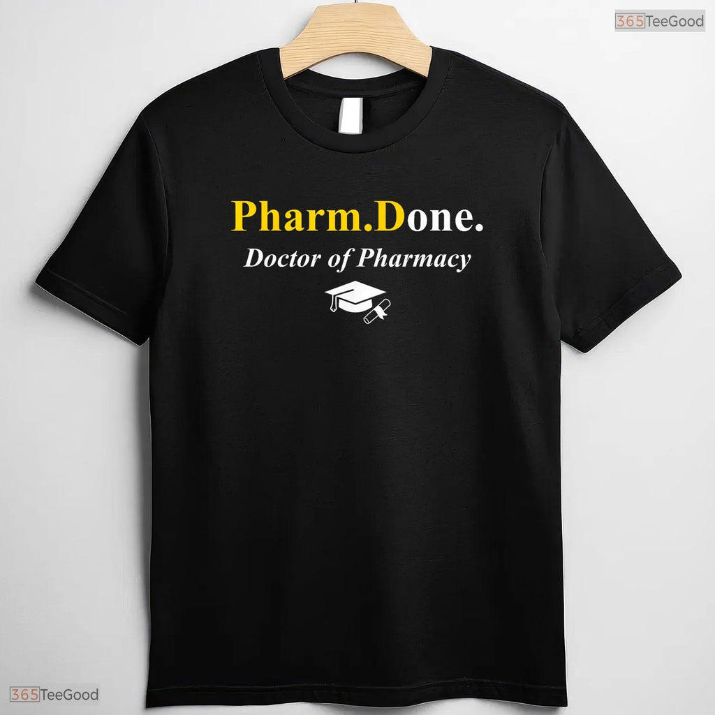 Official Pharm Done I Am Done Doctor Of Pharmacy PharmD Graduation Gift T-Shirt